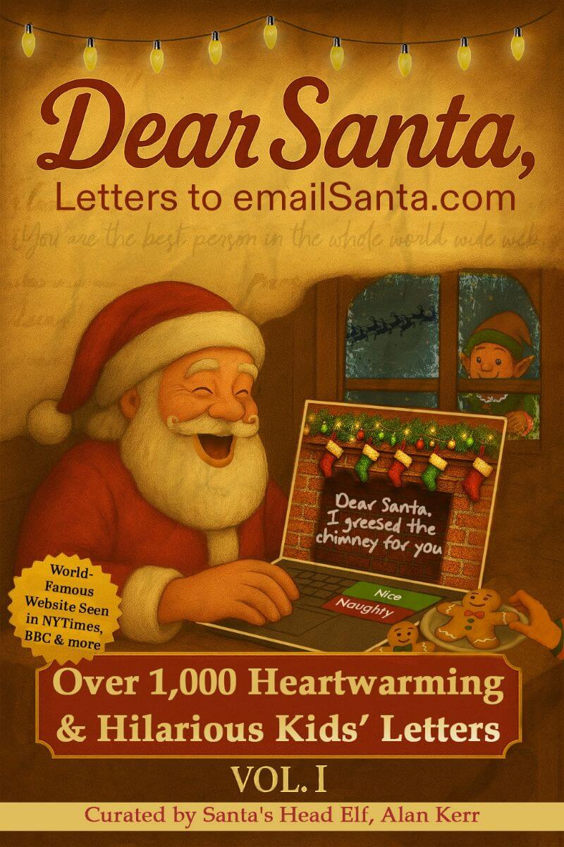 Book cover - Dear Santa, Letters to emailSanta.com Vol. I: 1,000 Hilarious Kids' Letters to Santa